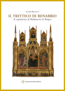 Il trittico di Benabbio Il capolavoro di Baldassarre di Biagio